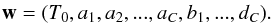 Mathematical equation: \begin{eqnarray} {\vec w} = (T_0,a_1,a_2,...,a_C,b_1,...,d_C). \end{eqnarray}