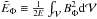 Mathematical equation: \hbox{$\En_{\Phi}\equiv\frac{1}{2E}\intv B^2_{\Phi} \dV$}