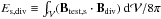 Mathematical equation: \hbox{$\Esns\equiv \intv (\vBts \cdot \vBdiv) \ \dV/8\pi$}
