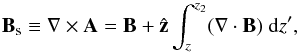 Mathematical equation: \appendix \setcounter{section}{2} \begin{equation} {\vB}_{\rm s} \equiv \curlA = \vB+\hatz\int_{z}^{z_2} (\divB) \ \rmd z', \label{eq:rota} \end{equation}