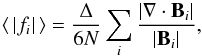 Mathematical equation: \appendix \setcounter{section}{3} \begin{equation} \avfi{}=\frac{\Delta}{6N}\sum_{i}\frac{|\divB_i|}{|\vB_i|} \p{,} \label{eq:<fi>} \end{equation}