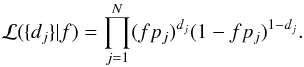 Mathematical equation: \appendix \setcounter{section}{1} \begin{equation} \label{eq:likelihood} \mathcal{L}(\{d_j\}|f)=\prod_{j=1}^N(fp_j)^{d_j}(1-fp_j)^{1-d_j}. \end{equation}