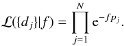 Mathematical equation: \appendix \setcounter{section}{1} \begin{equation} \label{eq:L_null} \mathcal{L}(\{d_j\}|f)=\prod_{j=1}^N{\rm e}^{-fp_j}. \end{equation}