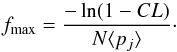 Mathematical equation: \appendix \setcounter{section}{1} \begin{equation} \label{eq:CL_null} f_\mathrm{max}=\frac{-\ln(1-CL)}{N\langle p_j\rangle}\cdot \end{equation}