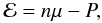 Mathematical equation: \begin{eqnarray} \label{1A} \mathcal{E} = n\mu - P , \end{eqnarray}