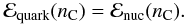 Mathematical equation: \begin{eqnarray} \mathcal{E}_{\rm quark}(n_{\rm C})=\mathcal{E}_{\rm nuc}(n_{\rm C}) . \end{eqnarray}