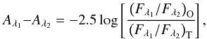 Mathematical equation: \begin{equation} A_{\rm \lambda_1} {-} A_{\rm \lambda_2} = -2.5 \log\left[\cfrac{\left(F_{\rm \lambda_1}/F_{\rm \lambda_2}\right)_{\rm O}}{\left(F_{\rm \lambda_1}/F_{\rm \lambda_2}\right)_{\rm T}}\right], \label{eq1} \end{equation}