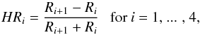Mathematical equation: \begin{equation} \label{eq. hrs} HR_i = \frac{R_{i+1} - R_i}{R_{i+1} + R_i} \mbox{ \ \ for \textit{i} = 1, ... , 4,} \end{equation}