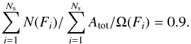 Mathematical equation: \begin{eqnarray*} \sum_{i=1}^{N_{\rm s}} N(F_i) / \sum_{i=1}^{N_{\rm s}} A_{\rm tot}/\Omega(F_i) = 0.9 . \end{eqnarray*}