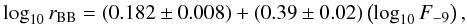 Mathematical equation: \begin{eqnarray} \label{eq:r} \log_{10} r_\mathrm{BB} = (0.182\pm0.008) + (0.39\pm0.02)\left(\log_{10} F_\mathrm{-9}\right), \end{eqnarray}
