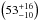Mathematical equation: \hbox{$\left(53^{+16}_{-10}\right)$}