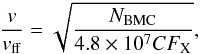 Mathematical equation: \begin{eqnarray} \frac{v}{v_\mathrm{ff}}=\sqrt{\frac{{N_{\rm BMC}}}{4.8\times10^7 C F_{\rm X}}}, \label{eq:beta} \end{eqnarray}