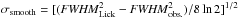 Mathematical equation: \hbox{${\sigma _{{\rm{smooth}}}} = {{{[\it (FWHM}}_{{\rm{Lick}}}^2 - {\it{FWHM}}_{{\rm{obs}}{\rm{.}}}^2)/8\ln 2]^{1/2}}$}