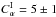 Mathematical equation: \hbox{$C^{\rm I}_\alpha = 5 \pm 1$}