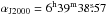 Mathematical equation: \hbox{$\alpha_{\rm J2000} = 6^{\rm h}39^{\rm m}38\fs57$}