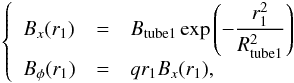Mathematical equation: \begin{eqnarray} \left\{ \begin{array}{lll} B_{x}(r_{1}) &=& B_{\rm tube 1} \exp{\left( -\displaystyle\frac{r_{1}^{2}}{R_{\rm tube 1}^{2}} \right)}\\ B_{\phi}(r_{1}) &=& qr_{1}B_{x}(r_{1}), \end{array} \right. \end{eqnarray}