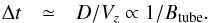Mathematical equation: \begin{eqnarray} \Delta t &\simeq& D / V_{z} \propto 1 / B_{\rm tube}. \end{eqnarray}