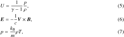 Mathematical equation: \begin{eqnarray} && U=\frac{1}{\gamma-1} \frac{p}{\rho}, \\ && \bm{E} =-\frac{1}{c} \bm{V}\times\bm{B}, \\ && p=\frac{k_{\rm B}}{m}\rho T, \end{eqnarray}