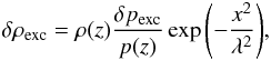 Mathematical equation: \begin{eqnarray} \delta \rho_{\rm exc} = \rho(z) \frac{\delta p_{\rm exc}}{p(z)} \exp{ \left( -\frac{x^{2}}{\lambda^{2}} \right) }, \end{eqnarray}