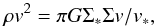Mathematical equation: \begin{equation} \rho v^2 = \pi G \Sigma_{*} \Sigma v/v_{*} , \end{equation}