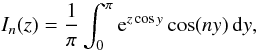 Mathematical equation: \begin{equation} I_n(z) = \frac1\pi\int_0^\pi {\rm e}^{z\cos y}\cos(ny)\,{\rm d}y, \label{eq:4.7} \end{equation}