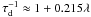 Mathematical equation: \hbox{$\tau_{\rm d}^{-1} \approx 1 + 0.215\lambda$}