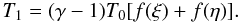 Mathematical equation: \begin{equation} T_1 = (\gamma-1)T_0 [f(\xi) + f(\eta)]. \label{eq:3.15} \end{equation}