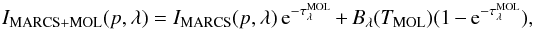Mathematical equation: $$ I_{\rm MARCS+MOL}(p,\lambda) = I_{\rm MARCS}(p,\lambda) \, {\rm e}^{-\tau_{\lambda}^{\rm MOL}} + B_{\lambda}(T_{\rm MOL}) (1 - {\rm e}^{-\tau_{\lambda}^{\rm MOL}}), $$