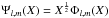 Mathematical equation: \hbox{$\Psi_{l,m}(X)=X^{\frac{1}{2}}\Phi_{l,m}(X)$}