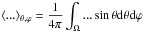 Mathematical equation: \hbox{$\langle ... \rangle_{\theta,\varphi}=\displaystyle\frac{1}{4\pi}\int_{\Omega}... \sin\theta \mathrm d\theta \mathrm{d}\varphi$}