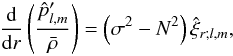 Mathematical equation: \begin{eqnarray} \frac{\mathrm d}{\mathrm dr}\left(\frac{\hat{p}'_{l,m}}{\bar{\rho}}\right)=\left(\sigma^2-N^2\right)\hat\xi_{r;l,m}, \end{eqnarray}
