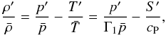 Mathematical equation: \begin{eqnarray} \label{eq:State} \frac{\rho'}{\bar\rho}=\frac{p'}{\bar p}-\frac{T'}{\bar T}=\frac{p'}{\Gamma_1 \bar p}-\frac{S'}{c_{\rm P}}, \end{eqnarray}