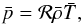 Mathematical equation: \begin{eqnarray} \label{eq:GazLaw} \bar p = \mathcal{R} \bar\rho \bar T, \end{eqnarray}