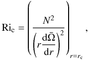 Mathematical equation: \begin{eqnarray} \mathrm{Ri}_{\rm c}=\left(\frac{N^2}{\left(r\displaystyle\frac{\mathrm d\bar\Omega}{\mathrm d r}\right)^2}\right)_{r=r_{\rm c}}, \end{eqnarray}