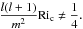 Mathematical equation: \hbox{$\displaystyle\frac{l(l+1)}{m^2}\mathrm{Ri}_{\rm c} \ne \displaystyle\frac{1}{4}.$}