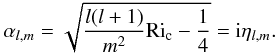 Mathematical equation: \begin{eqnarray} \label{eq:alphalm} \alpha_{l,m}=\sqrt{\frac{l(l+1)}{m^2}\mathrm{Ri}_{\rm c}-\frac{1}{4}}={\rm i} \eta_{l,m}. \end{eqnarray}
