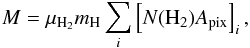 Mathematical equation: \begin{equation} M=\mu_{\rm H_2}m_{\rm H}\sum_i \left[N({\rm H_2})A_{\rm pix}\right]_i ,\vspace*{-4mm} \end{equation}