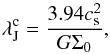 Mathematical equation: \begin{equation} \lambda_{\rm J}^{\rm c}=\frac{3.94c_{\rm s}^2}{G\Sigma_0}, \end{equation}