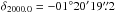 Mathematical equation: \hbox{$\delta_{2000.0}=-01\degr 20\arcmin 19\farcs2$}