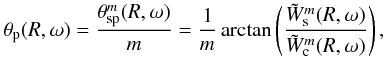 Mathematical equation: \begin{eqnarray} \theta _{\rm p} (R,\omega) = \frac{\theta^m_{\rm sp} (R,\omega)}{m} = \frac{1}{m} \arctan \left(\frac{\tilde{W}_{\rm s}^m (R, \omega)}{\tilde{W}_{\rm c}^m(R,\omega)}\right), \label{Sphase} \end{eqnarray}