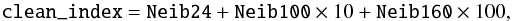 Mathematical equation: \begin{equation} {\rm \texttt{clean\_index}=\texttt{Neib24}+\texttt{Neib100}\times10 +\texttt{Neib160}\times100}, \end{equation}