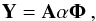Mathematical equation: \appendix \setcounter{section}{1} \begin{equation} {\vec Y}={\vec A}\mathbf{\alpha}\boldsymbol{\Phi}\:,\label{eq:tensor1-1} \end{equation}