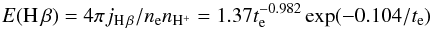 Mathematical equation: \begin{equation} E({\rm H}\,\beta) = 4\pi j_{\rm H\,\beta}/n_{\rm e} n_{\rm H^+} = 1.37 t_{\rm e}^{-0.982} \exp(-0.104/t_{\rm e}) \end{equation}