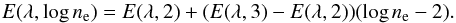 Mathematical equation: \begin{equation} E(\lambda,\log n_{\rm e}) = E(\lambda,2) + (E(\lambda,3) - E(\lambda,2)) (\log n_{\rm e} -2). \end{equation}