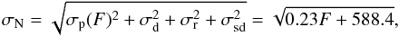 Mathematical equation: \begin{equation} \sigma_{\rm N}=\sqrt{\sigma_{\rm p}(F)^2+\sigma_{\rm d}^2+\sigma_{\rm r}^2+\sigma_{\rm sd}^2}=\sqrt{0.23F+588.4}, \end{equation}