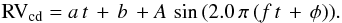 Mathematical equation: \begin{equation} \label{fce} {\rm RV}_{{\rm cd}} = a \, t \, + \, b \, + A \, \sin \,(2.0 \, \pi \, (f \, t \,+ \,\phi)). \end{equation}