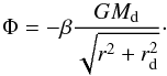 \appendix \setcounter{section}{1} \begin{equation} \centering \Phi = -\beta \frac{GM_{\rm d}}{\sqrt{r^2 + r_{\rm d}^2}}\cdot \end{equation}