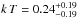 \hbox{$k\,T = 0.24^{+0.19}_{-0.19}$}