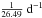 \hbox{$\frac{1}{26.49}~{\rm d^{-1}}$}