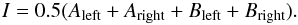 Mathematical equation: \begin{equation} I=0.5(A_\mathrm{left}+A_\mathrm{right}+B_\mathrm{left}+B_\mathrm{right}). \end{equation}